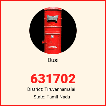 Dusi pin code, district Tiruvannamalai in Tamil Nadu