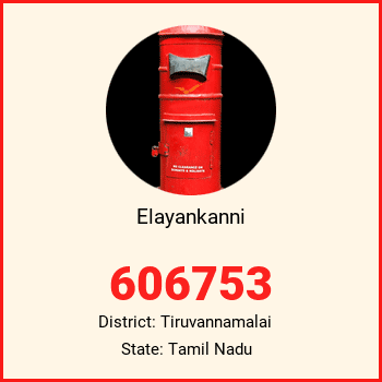 Elayankanni pin code, district Tiruvannamalai in Tamil Nadu