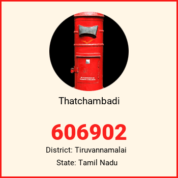 Thatchambadi pin code, district Tiruvannamalai in Tamil Nadu