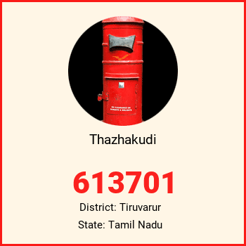Thazhakudi pin code, district Tiruvarur in Tamil Nadu
