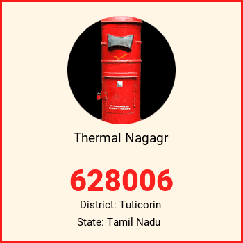 Thermal Nagagr pin code, district Tuticorin in Tamil Nadu