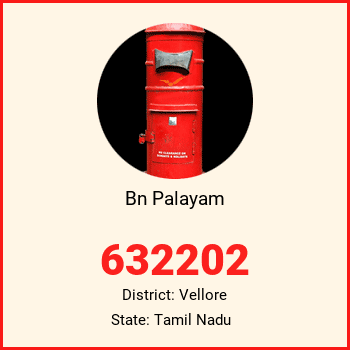 Bn Palayam pin code, district Vellore in Tamil Nadu
