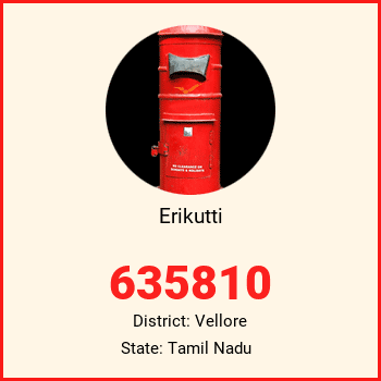 Erikutti pin code, district Vellore in Tamil Nadu