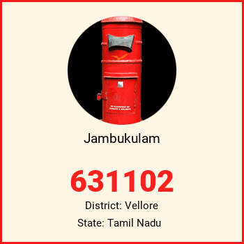 Jambukulam pin code, district Vellore in Tamil Nadu