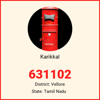 Karikkal pin code, district Vellore in Tamil Nadu
