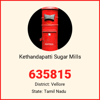 Kethandapatti Sugar Mills pin code, district Vellore in Tamil Nadu