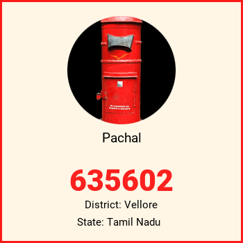 Pachal pin code, district Vellore in Tamil Nadu