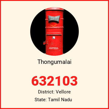 Thongumalai pin code, district Vellore in Tamil Nadu