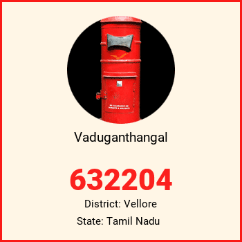 Vaduganthangal pin code, district Vellore in Tamil Nadu