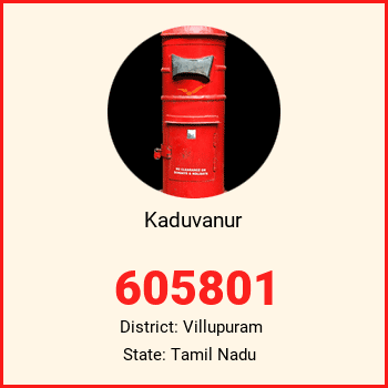 Kaduvanur pin code, district Villupuram in Tamil Nadu