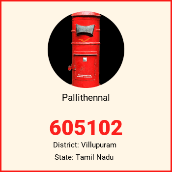 Pallithennal pin code, district Villupuram in Tamil Nadu