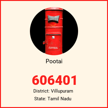 Pootai pin code, district Villupuram in Tamil Nadu