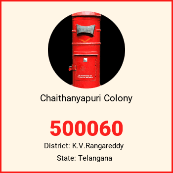 Chaithanyapuri Colony pin code, district K.V.Rangareddy in Telangana