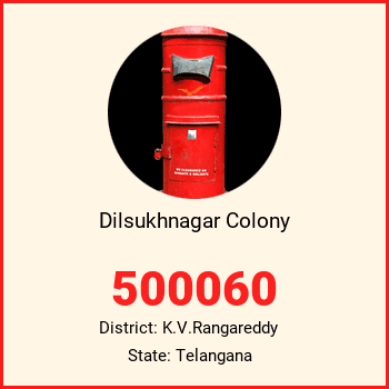 Dilsukhnagar Colony pin code, district K.V.Rangareddy in Telangana