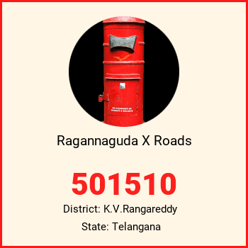 Ragannaguda X Roads pin code, district K.V.Rangareddy in Telangana