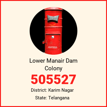 Lower Manair Dam Colony pin code, district Karim Nagar in Telangana