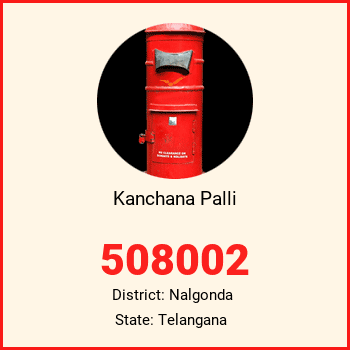 Kanchana Palli pin code, district Nalgonda in Telangana