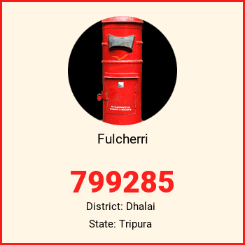 Fulcherri pin code, district Dhalai in Tripura