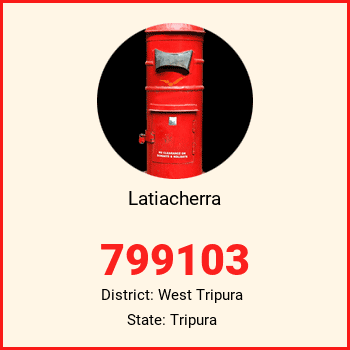 Latiacherra pin code, district West Tripura in Tripura