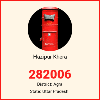 Hazipur Khera pin code, district Agra in Uttar Pradesh