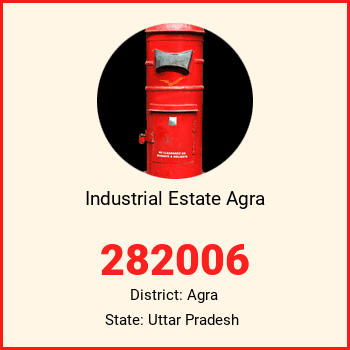 Industrial Estate Agra pin code, district Agra in Uttar Pradesh