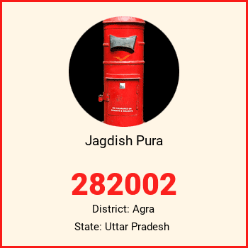 Jagdish Pura pin code, district Agra in Uttar Pradesh