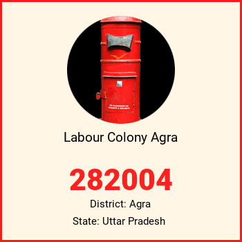 Labour Colony Agra pin code, district Agra in Uttar Pradesh