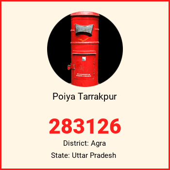 Poiya Tarrakpur pin code, district Agra in Uttar Pradesh