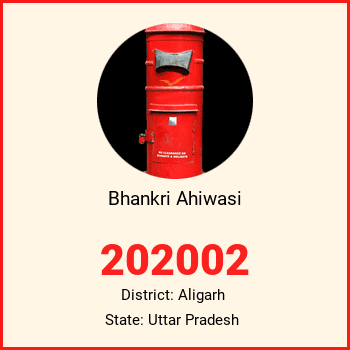 Bhankri Ahiwasi pin code, district Aligarh in Uttar Pradesh
