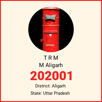 T R M M Aligarh pin code, district Aligarh in Uttar Pradesh