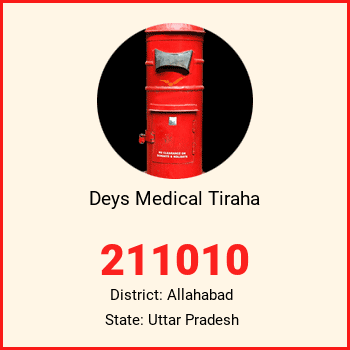 Deys Medical Tiraha pin code, district Allahabad in Uttar Pradesh
