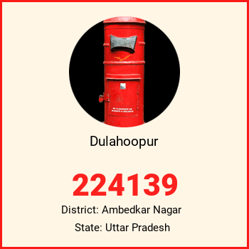 Dulahoopur pin code, district Ambedkar Nagar in Uttar Pradesh