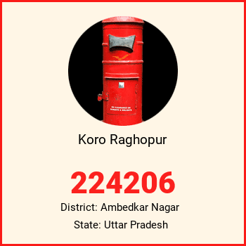 Koro Raghopur pin code, district Ambedkar Nagar in Uttar Pradesh