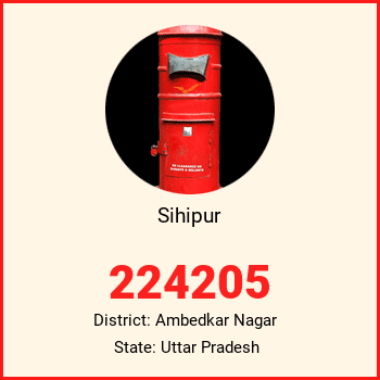 Sihipur pin code, district Ambedkar Nagar in Uttar Pradesh