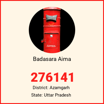 Badasara Aima pin code, district Azamgarh in Uttar Pradesh