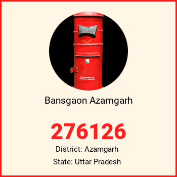 Bansgaon Azamgarh pin code, district Azamgarh in Uttar Pradesh
