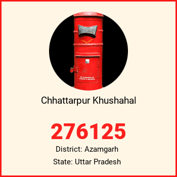 Chhattarpur Khushahal pin code, district Azamgarh in Uttar Pradesh