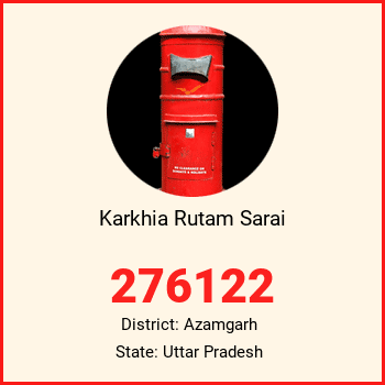 Karkhia Rutam Sarai pin code, district Azamgarh in Uttar Pradesh