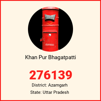 Khan Pur Bhagatpatti pin code, district Azamgarh in Uttar Pradesh