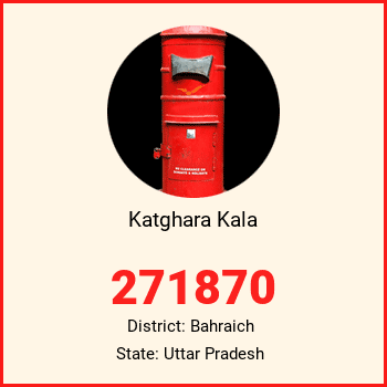Katghara Kala pin code, district Bahraich in Uttar Pradesh