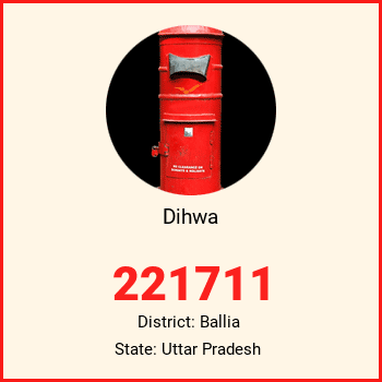 Dihwa pin code, district Ballia in Uttar Pradesh