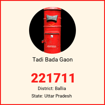 Tadi Bada Gaon pin code, district Ballia in Uttar Pradesh