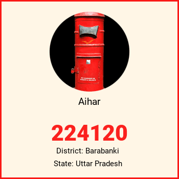 Aihar pin code, district Barabanki in Uttar Pradesh