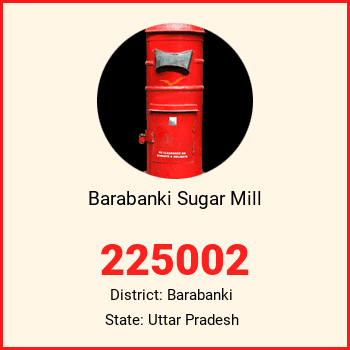 Barabanki Sugar Mill pin code, district Barabanki in Uttar Pradesh