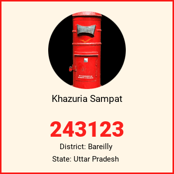Khazuria Sampat pin code, district Bareilly in Uttar Pradesh