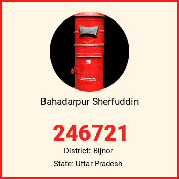 Bahadarpur Sherfuddin pin code, district Bijnor in Uttar Pradesh