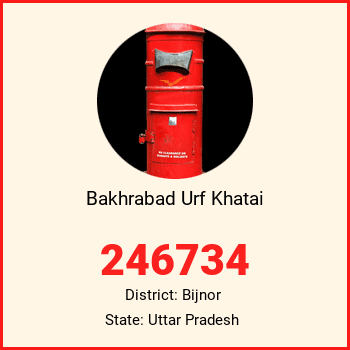 Bakhrabad Urf Khatai pin code, district Bijnor in Uttar Pradesh