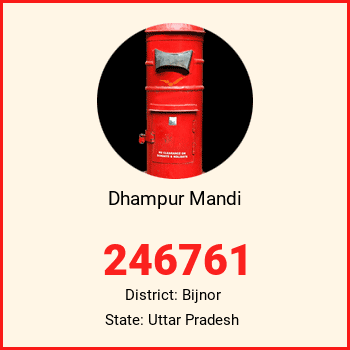 Dhampur Mandi pin code, district Bijnor in Uttar Pradesh
