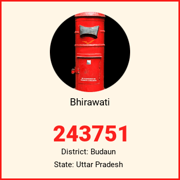 Bhirawati pin code, district Budaun in Uttar Pradesh