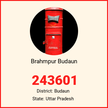 Brahmpur Budaun pin code, district Budaun in Uttar Pradesh